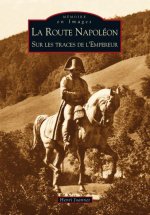 Route Napoléon (La) - Sur les traces de l'Empereur