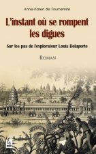 Instant où se rompent les digues (L')
