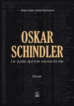 Oskar Schindler - Le Juste qui me sauva la vie