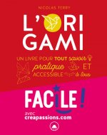 Faire de l'origami - Un livre pour tout savoir, pratique et accessible à tous