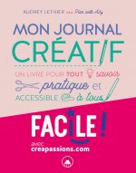 Mon journal créatif - Un livre pour tout savoir pratique et accessible à tous