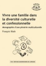 Vivre une famille dans la diversité culturelle et confessionnelle - monographie d'une phratrie multiculturelle
