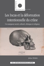 Les Incas et la déformation intentionnelle du crâne - un marqueur social, culturel, ethnique et religieux