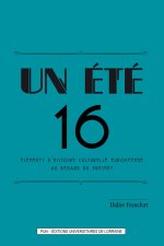 Un été 16 - éléments d'histoire culturelle européenne au regard du présent