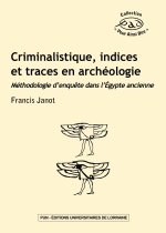 Criminalistique, indices et traces en archéologie - méthodologie d'enquête dans l'Égypte ancienne