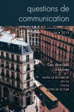 QUESTIONS DE COMMUNICATION, N 36/2019. DES DONNEES URBAINES
