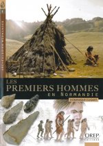 Archéologies normandes... Premiers Hommes (Les) en Normandie