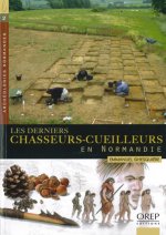 Archéologies normandes... Derniers (Les) Chasseurs-cueilleurs en Normandie