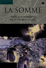 La Somme - Dans la tourmente de la Grande Guerre