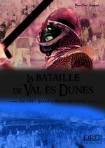 La Bataille de Val Es Dunes - Eté 1047, quand le Bâtard devint duc