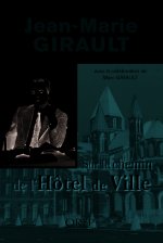Jean-Marie GIRAULT, sur le chemin de l'Hôtel de Ville