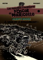 Les nouvelles z'aventures d'Oscar et Mauricette tome 2 - Alerte rouge à Vaux et à Douaumont