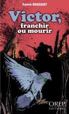 Victor, franchir ou mourir