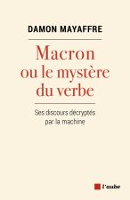 Macron ou le mystère du verbe - Ses discours décryp