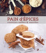 Pain d'épices, recettes salées et sucrées