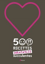 500 recettes inratables et succulentes