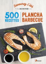 Savourez l'été, 500 recettes de plancha, barbecue et salades