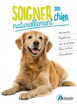 Soigner son chien naturellement - Nouvelle Edition