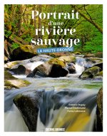 Portrait D'Une Rivière Sauvage, La Haute-Dronne
