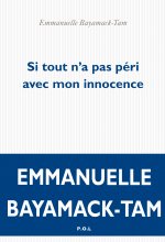 Si tout n'a pas péri avec mon innocence