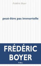 Peut-etre pas immortelle