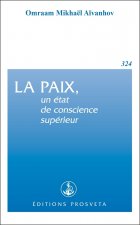 LA PAIX, UN ETAT DE CONSCIENCE SUPERIEUR