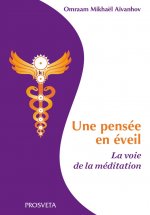 UNE PENSEE EN EVEIL - LA VOIE DE LA MEDITATION