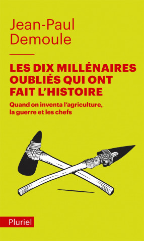 Les dix millenaires oublies qui ont fait l'histoire (Jean-Paul Demoule)(Miękka)