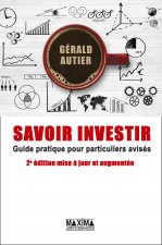 Savoir investir - Guide pratique pour particuliers avisés 2e édition