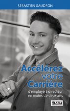 Accélérez votre carrière - D'employé à directeur en moins de deux ans
