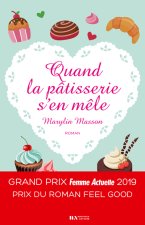 Quand la pâtisserie s'en mêle - Grand Prix Femme Actuelle 2019 - Prix du roman Feel Good
