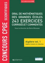 Oral de mathématiques des grandes écoles 243 exercices corrigés commentés