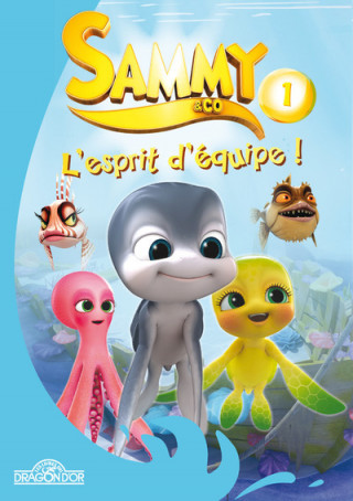 Sammy - Roman 1 - L'Esprit d'équipe !