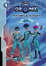 Team Dronix - tome 1 Manipulation