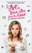 L'art du Bien-être dans ton coeur (et partout ailleurs)