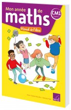 MON ANNEE DE MATHS CM1 - MANUEL DE L ELEVE