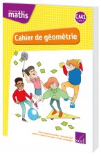 MON ANNEE DE MATHS CM1 - CAHIER DE GEOMETRIE