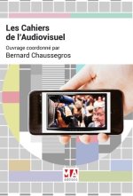 LES CAHIERS DE L AUDIOVISUEL