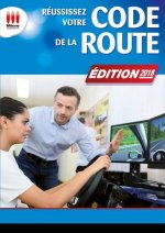 REUSSISSEZ VOTRE CODE DE LA ROUTE  ED 2018