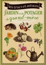 365 trucs et astuces du jardin et du potager de grand-mere*