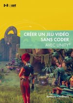 Créer un jeu vidéo san coder avec Unity