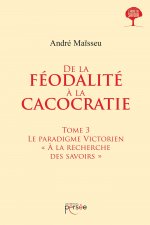 De la féodalité à la cacocratie - Tome 3