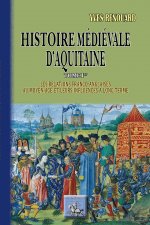 Histoire médiévale d'Aquitaine tome I : les relations franco-anglaises au moyen-âge