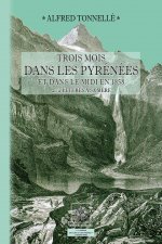 Trois Mois dans les Pyrénées & le Midi en 1858