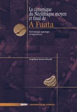 A Fuata - La céramique du Néolithique moyen. Technologie, typologie et macrotraces