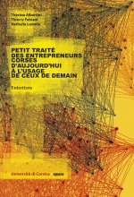 Petit traité des entrepreneurs corses d'aujourd'hui a l'usage de ceux de demain Entretiens