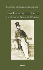 Tito Franceschini Pietri : Les dernières braises de l'Empire