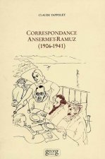 CORRESPONDANCE ANSERMET-RAMUZ 1906-1941
