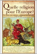 Quelle religion pour l'Europe ? - un débat sur l'identité religieuse des peuples européens