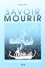 Savoir mourir - le suicide n'est pas une solution